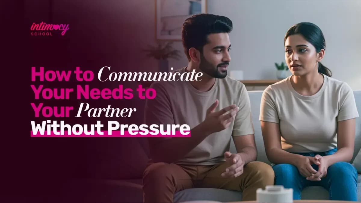 How to Communicate Your Needs to Partner Without Pressure
