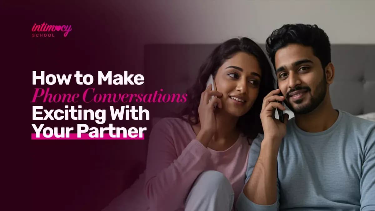 How to Make Phone Calls Exciting With Your Partner